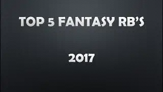 2017 Top 5 Fantasy Football RBs