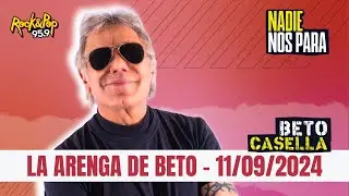 La #Arenga de #BetoCasella - 11/09/2024