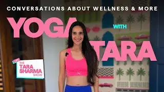 Yoga With Tara - My Wellness Routine ft. Tia (Our Dog)