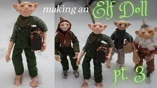 Making a Poseable OOAK Polymer Clay Art Doll ~  The Artist Elf {Part 3} ✨🔮 🌿🍁 🍄🧚🏻