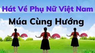 Múa Quạt Cùng Hướng 💓 HÁT VỀ PHỤ NỮ VIỆT NAM. Ngày 8/3. Dân Vũ Cha Cha.