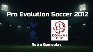 PES 2012 | Konami Cup: Tottenham Hotspur Journey | Full Retro Gameplay [No Commentary]