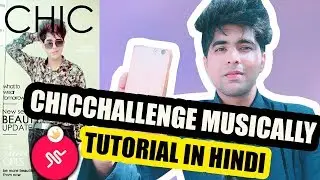 CHICCHALLENGE MUSICAL.LY TUTORIAL IN HINDI | HOW TO DO CHIC CHALLENGE ON MUSICAL.LY  #CHICCHALLENGE