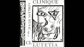 Clinique Lutetia - Aimless Music Vol. 2 B1  (1986)