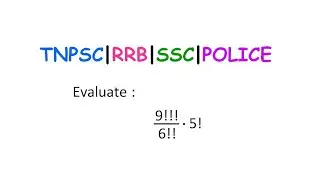 TNPSC | RRB | SSC | POLICE - Evaluating Numerical Expression with Factorial