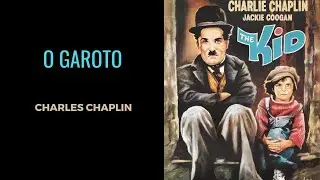 O Garoto (1921), de Charles Chaplin, filme completo e legendado em portugu&ecirc;s