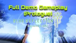 Blue Reflection: Second Light - English Demo Gameplay (Prologue) + Trailer