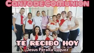 Te Recibo Hoy (Canto de Comunión) #corocatolico #tiempoordinario #canto #hermoso