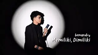 Bemandry - Memiliki, Dimiliki (Official Lyric Video)