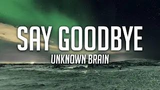 Unknown Brain - Say Goodbye (ft. Marvin Divine) [Lyrics] | Trap | NCS Release