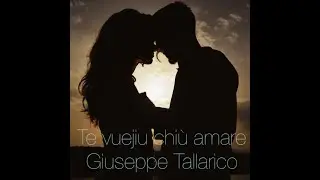 Te vuejiu chi&ugrave; amare - Giuseppe Tallarico