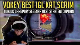15 Kills Scrim !! Vokey Best IGL Tunjuk Gameplay Sebenar | WWCD Best Strategi Captain