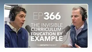Episode 366: The Invisible Curriculum - Education by Example
