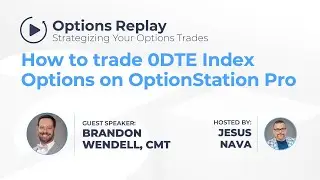 Options Replay: How to trade 0DTE Index Options on OptionStation Pro