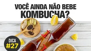 Os benefícios da KOMBUCHA 💯  [DICA #27]