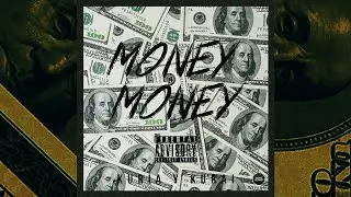 Kuria y Kurai - MONEY MONEY (Prod. SaintBlunts)