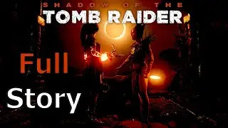 Shadow of the Tomb Raider | Full Story | HD Playthrough Condensed