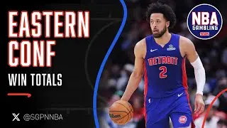 NBA Eastern Conference Win Totals 10/13/25 - NBA Bets, Props, and Predictions