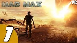 Mad Max - Walkthrough Part 1 - (PC) [1080p60FPS]