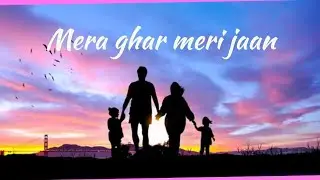Mera ghar meri jaan|song|family|💕|love|😘|playing 
