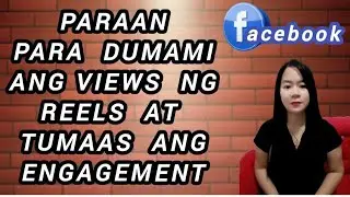 PAANO DUMAMI ANG VIEWS AT ENGAGEMENT SA REELS | EFFECTIVE  FACEBOOK TUTORIAL