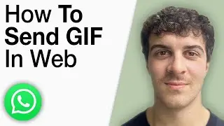 How To Send GIF in Whatsapp Web [2025 Full Guide]