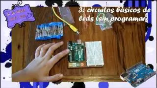 Tutorial: la Placa, plataforma para Arduino y protoboard,circuitos b&aacute;sicos leds(sin programar)y circ