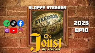THE JOUST - 2025 - EP10 - SLOPPY STEEDEN