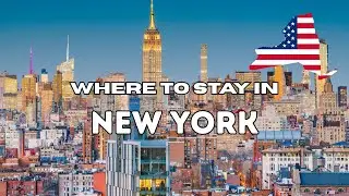 Where To Stay In New York | Travel Guide