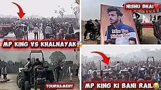 MP King VS Khalnayak😱 shipra tochan tournament 🏟️|| Mp king ki banayi rail😂 #nishudaswal #trending 