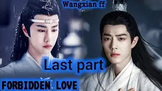 |FORBIDDEN LOVE 💙| [Last part] wangxian FF explain in Hindi #wangxian #theuntamed