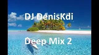 DJ DenisKdi - Deep mix 2