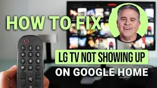 How To Fix LG TV Not Showing Up On Google Home: Quick & Easy Fix!