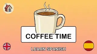 🇬🇧&rarr;🇪🇸 Learn Spanish - Making Coffee & Tea