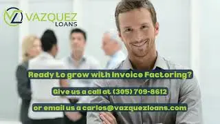 INVOICE FACTORING with Vazquez Loans