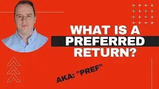 What Is A Preferred Return Anyway? (full explanation)