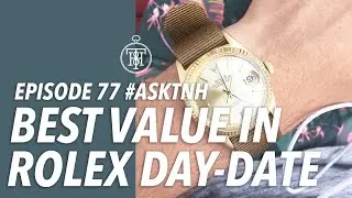 Why Any 20-Something Can Wear A Day-Date | #ASKTNH 77