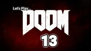 Let's Play... DOOM (2016) - Chapter 13 - The Well [Blind]