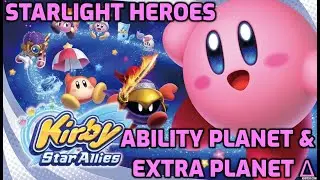 Kirby Star Allies - World 4: Starlight Heroes - Ability Planet & Extra Planet &delta;