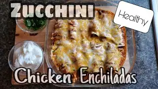 How to Make Zucchini Chicken Enchiladas