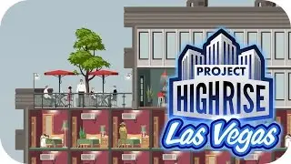 Project Highrise: Las Vegas DLC &ndash; 6. Roof-top Restaurant &ndash; Let's Play Project Highrise: Las Vegas