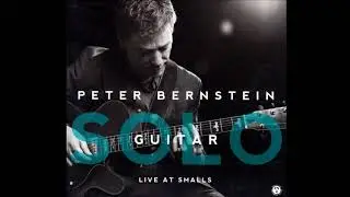 Peter Bernstein solo guitar - Yesterdays (2016 Live at Smalls)