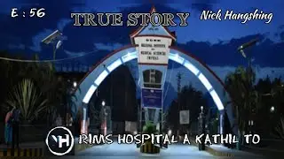 TRUE STORY || RIMS HOSPITAL A KATHIL TO || THILHA THUSIM
