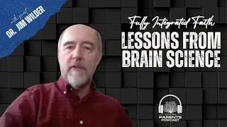 Fully Integrated Faith: Lessons from Brain Science