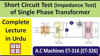 Short Circuit Test of Single Phase Transformer | Impedance Test | Lecture in URDU | HINDI | WWEE