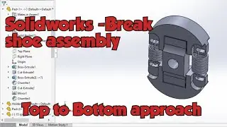 Break shoe assembly using Solidworks | Top to bottom approach | by DWG