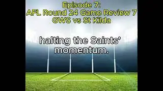 Footy Banter AFL Round 24 Game Review 7 E07
