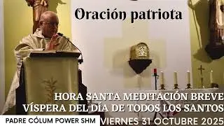 Patriotic prayer. Meditation, Father Colum. Friday, October 31, 2025. Halloween Night - Holywins