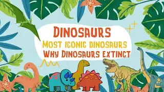 Unveiling Dinosaurs: Anatomy, Behavior, Extinction|Why do dinosaurs got extinct