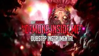 Demons Inside Me (Emotional Dubstep Instrumental)